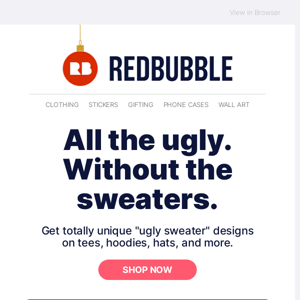 Get fun “ugly sweater” designs for all.