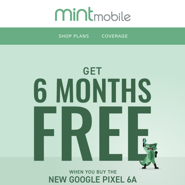 6 months FREE when you buy a 6-month plan and the new Google Pixel 6A