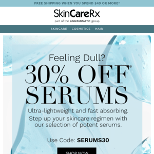 Step Up Your Skincare Regimen with 30% off Serums.