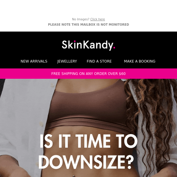 Hey Skin Kandy, do you need to downsize? 🤔