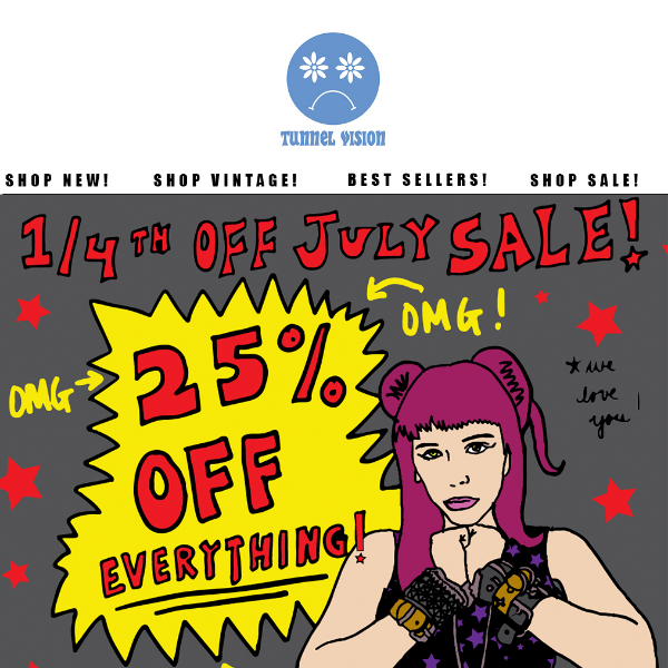 25% OFF EVERYTHING! OMG!