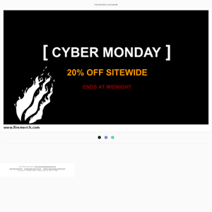 Fire Merch 20% OFF CYBER MONDAY SALE!!!!