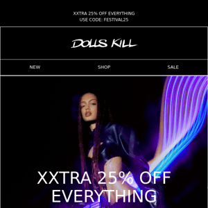 Extra 25% Off EVERYTHING Happening NOW!