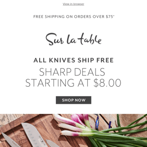 Edge-ucation: All knives ship free at Sur La Table.