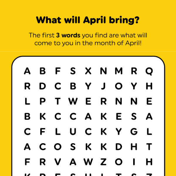 Which 3 words will describe your April? 🔍