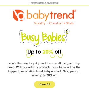 Busy Babies 👶 Up to 20% OFF