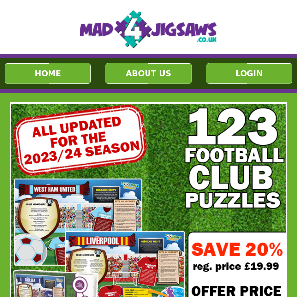 Your football team as a jigsaw! 123 teams available with 20% OFF!