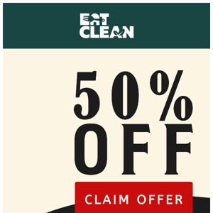 Celebrate Earth day with 50% OFF Eat Clean!