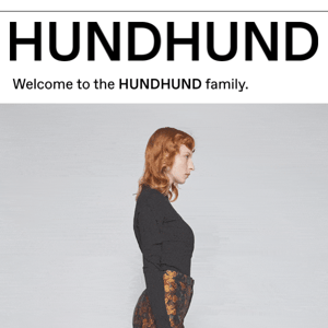 Welcome to the HUNDHUND Family.