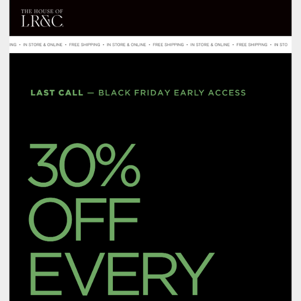 Early access ends soon: 30% off everything