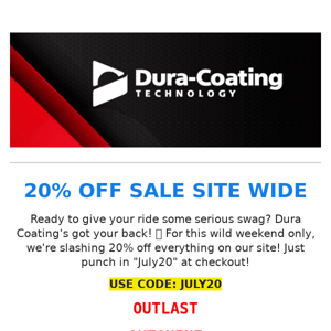 🚗 Vroom Vroom! 20% Off ALL Dura Coating Goodies! 😎