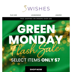 💚Green Monday FLASH SALE💚: Get $7 Items Now