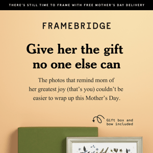 Reminder: Mother’s Day is 1 week away