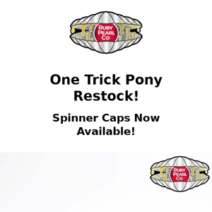 🚨One Trick Pony Spinner Cap Drop🚨