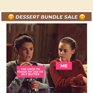 Dessert Bundle + Gilmore Girls = The Perfect Combo😍