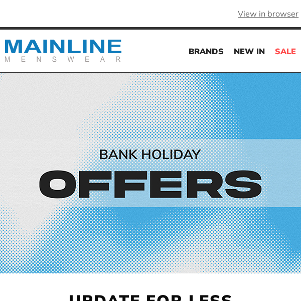 Bank Holiday Offers - Update for less!