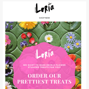 Order our prettiest treats