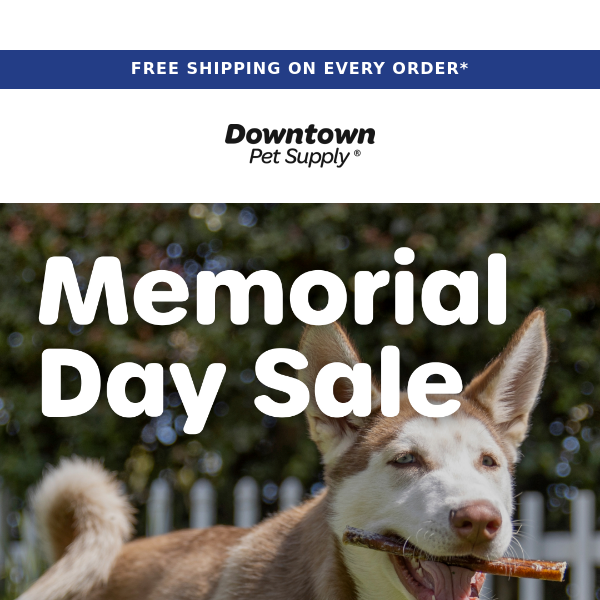 Memorial Day Sale!  Save up to 20% from Downtown Pet Supply