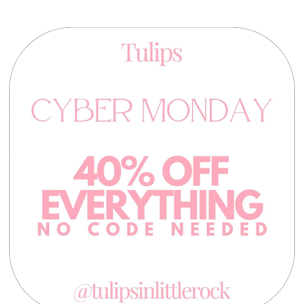 40% OFF EVERY SINGLE THING ONLINE!