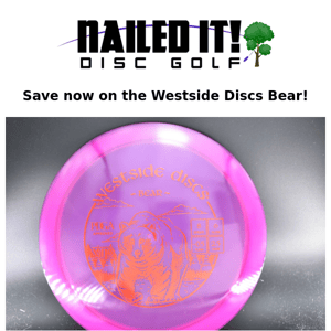 The Nailed It Disc of the Week is the Westside Discs Bear! Now 10% Off!