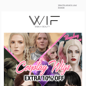 Get extra 10% Off on all Cosplay Wigs 🔥