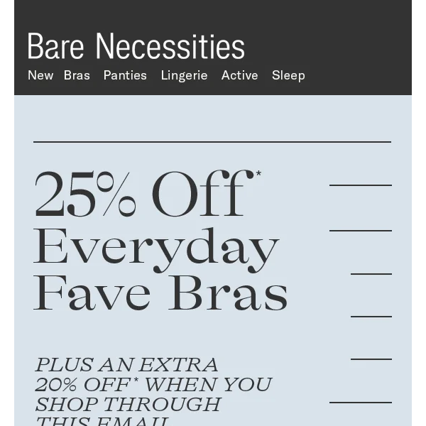 Email Exclusive: Bras 25% Off + An Extra 20% Off!