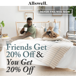 Refer friends and you all get discounts (and great sleep)