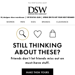 Can't stop thinking about it, Designer Shoe Warehouse?