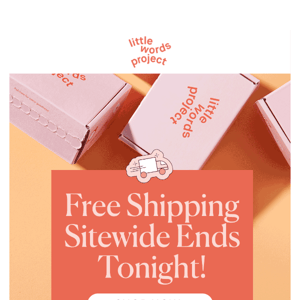 Free Shipping Sitewide Ends Tonight!