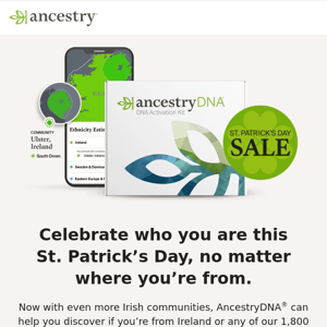 Ancestry, SAVE 40% on AncestryDNA for St. Patrick’s Day!