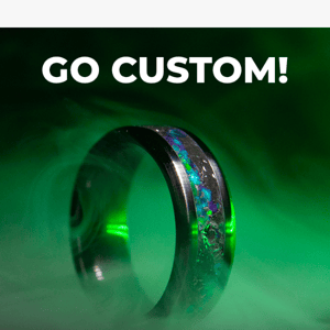 Go Custom!
