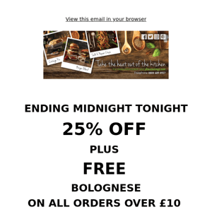 FREE BOLOGNESE & 25% OFF ENDS MIDNIGHT