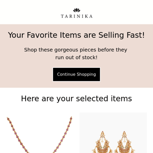 Your Favorite Items are Selling Fast! Tarinika ❤️
