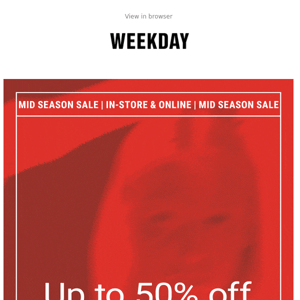 Up to 50% off! Explore our mid season sale today
