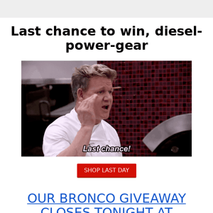 Diesel Power Gear -our giveaway officially closes tonight 😢