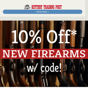 10% Off New Firearms Today!
