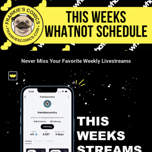 Your weekly whatnot schedule is here!