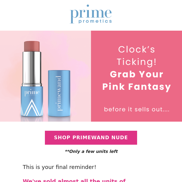 Last chance! PrimeWand Nude almost sold out…