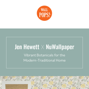 NuWallpaper x Jen Hewett: Vibrant Botanicals for the Modern-Traditional Home