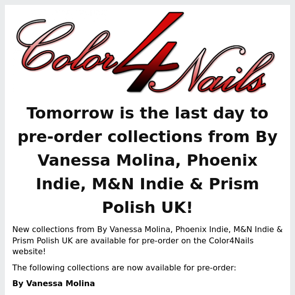 Collections from By Vanessa Molina, Phoenix Indie, M&N Indie & Prism Polish UK are now available for pre-order! Picture Polish has been restocked!