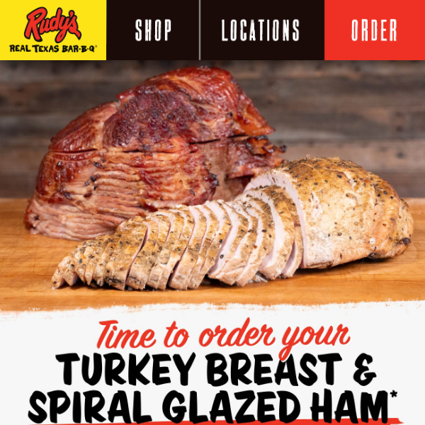 Don't forget to order your Rudy's Holiday Ham & Smoked Turkey Breast!