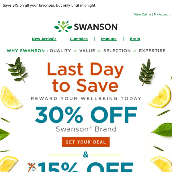 Ends tonight: Take 30% off Swanson® + 15% off almost EVERYTHING ELSE