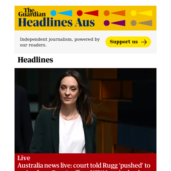 The Guardian Headlines: Australia news live: court told Rugg ‘pushed’ to resign from Ryan’s office; NSW inquiry lambasts Perrottet brothers over no-show