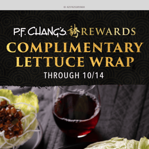 ⏰ Hurry! Complimentary Lettuce Wraps at P.F. Chang's with $50 Dine-in Purchase!