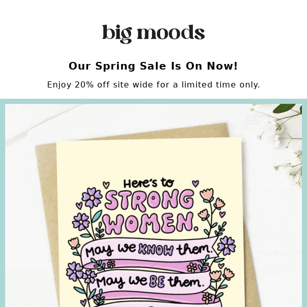 20% OFF To Celebrate Spring! - Big Moods