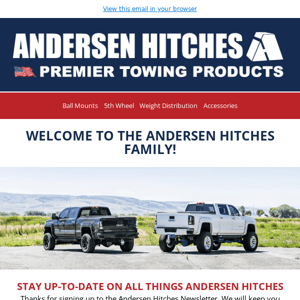 Thank you for signing up for the Andersen Hitches Newsletter!