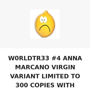 W0RLDTR33 #4 ANNA MARCANO VIRGIN VARIANT LIMITED TO 300 COPIES WITH NUMBERED COA
