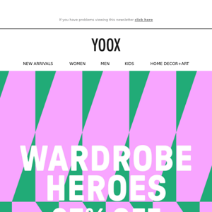 25% OFF WARDROBE HEROES >