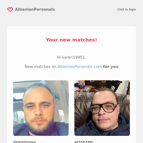 Your new matches! Valentinopp, Aj558296!...