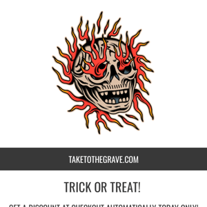 TRICK OR TREAT DISCOUNT!